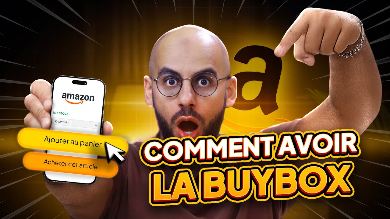 Comment GAGNER la BUYBOX sur Amazon (et les erreurs &agrave; &eacute;viter absolument)