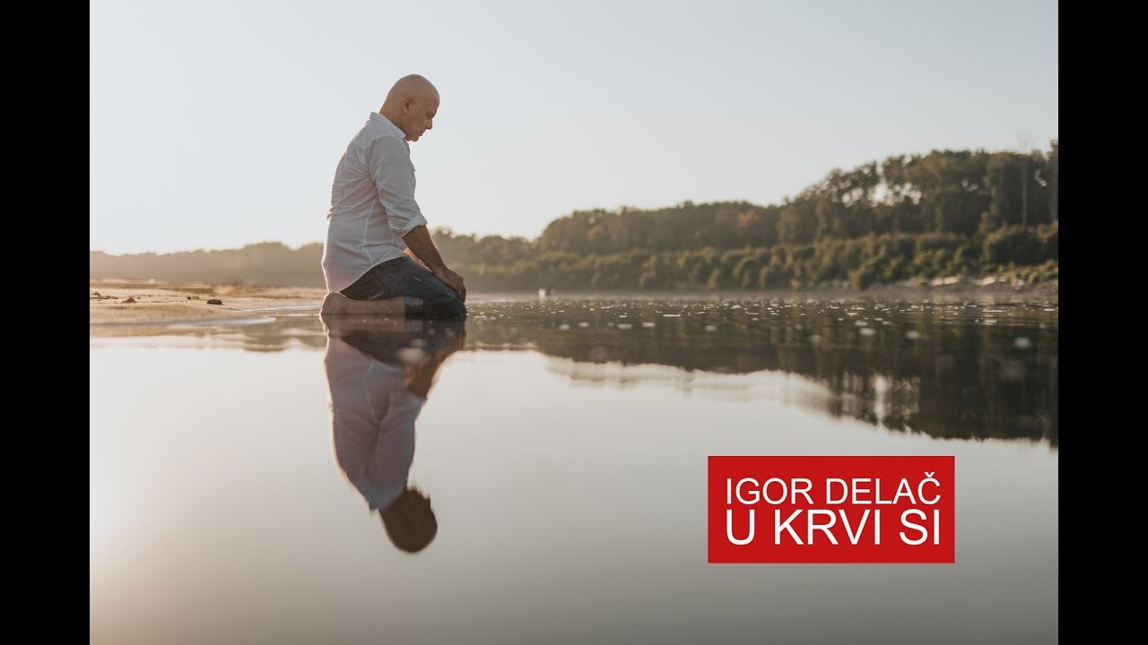 IGOR DELAČ - U KRVI SI (OFFICIAL VIDEO) 2019.