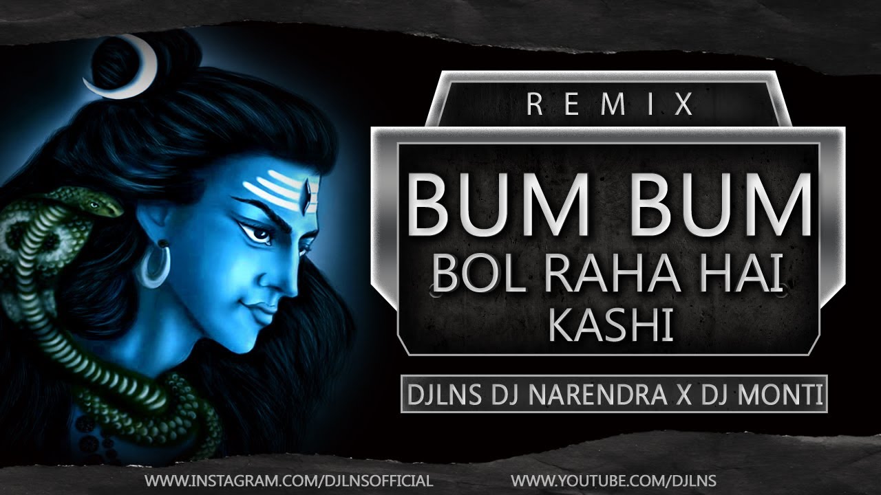 Bum Bum Bol Raha Hai Kashi | Remix DJ Lns & Narendra x DJ Monti