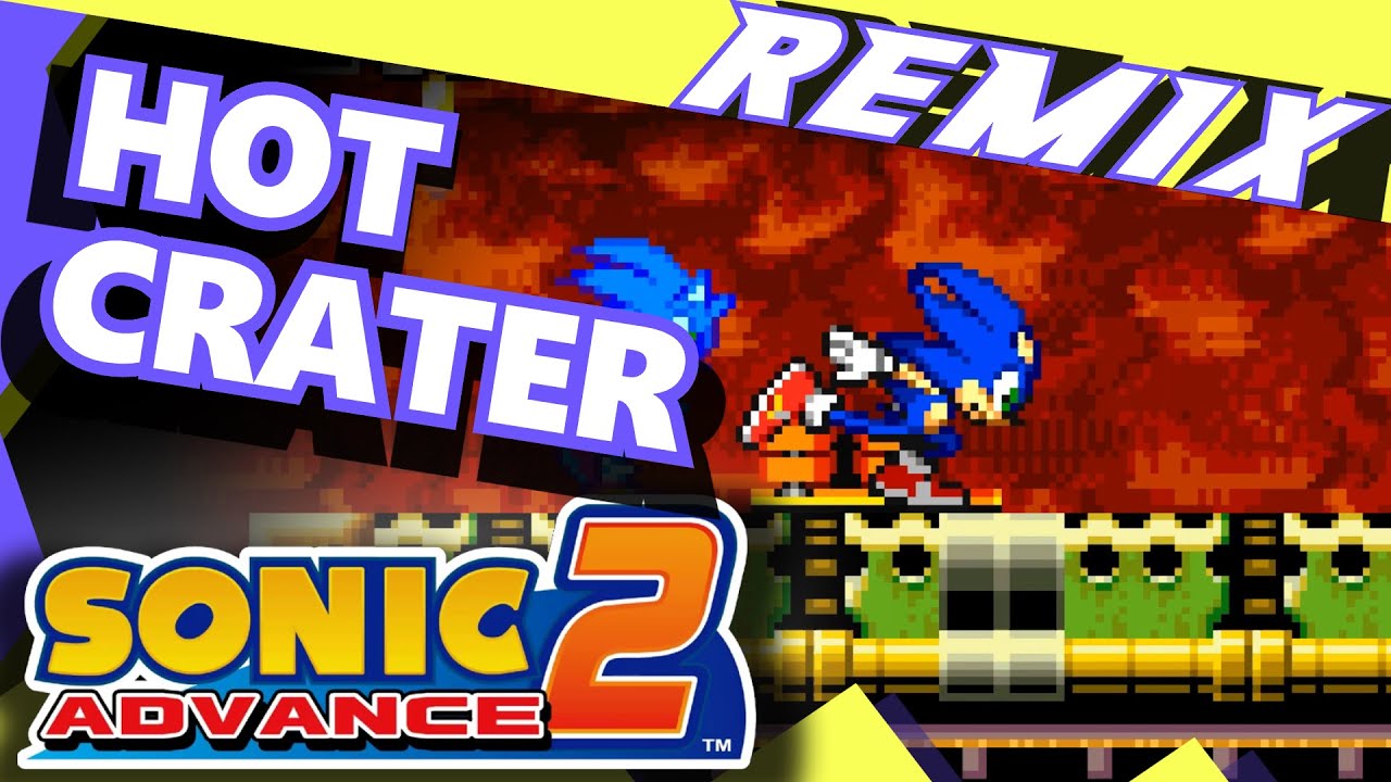 Sonic Advance 2 - Hot Crater Act 1 + 2 (+ Radical Train) (Remix)