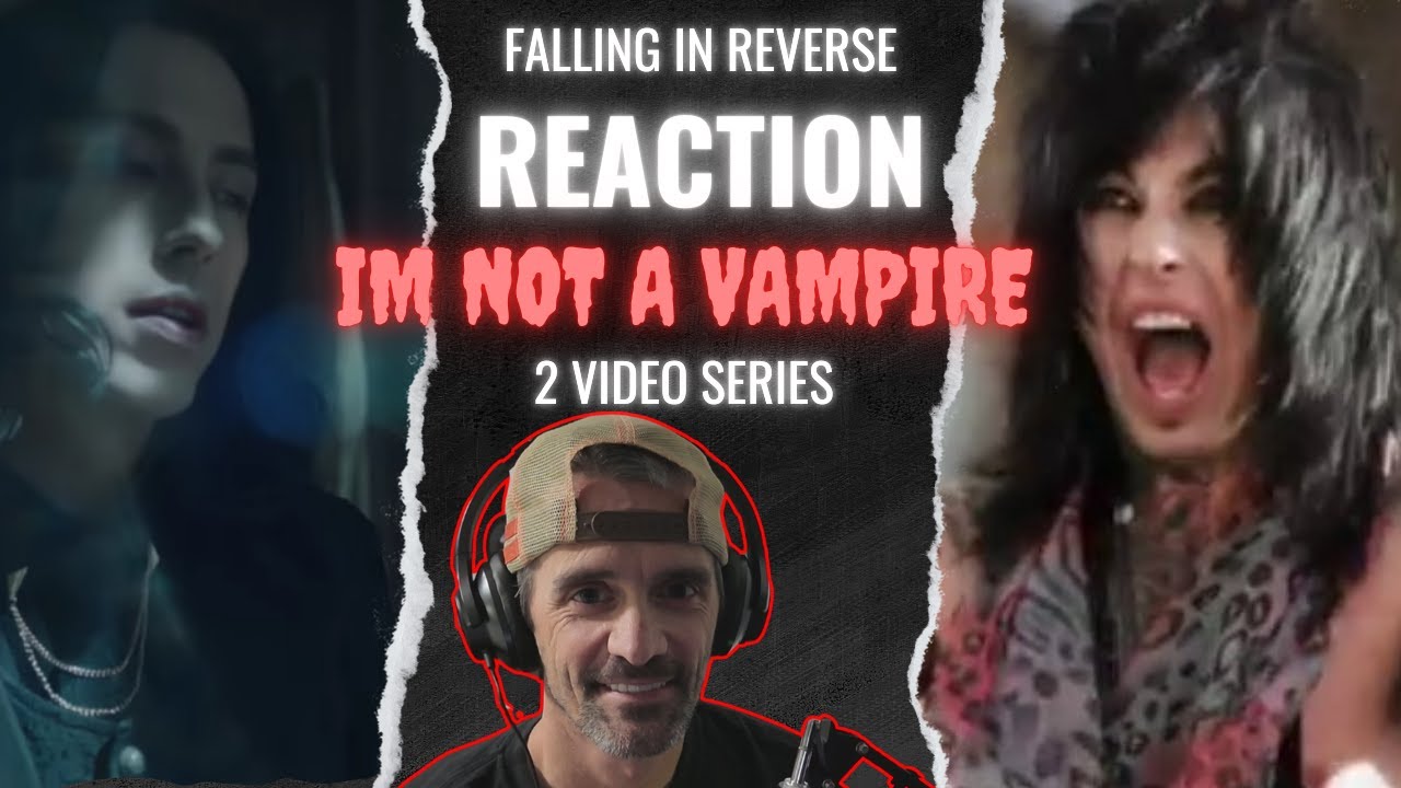 Falling in Reverse Reaction - I'm not a Vampire/I'm not a Vampire Revamped