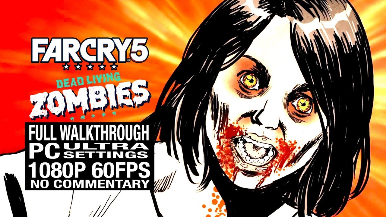 FAR CRY 5 ZOMBIES DLC FULL Gameplay Walkthrough - No Commentary [FC5 Dead Living Zombies]