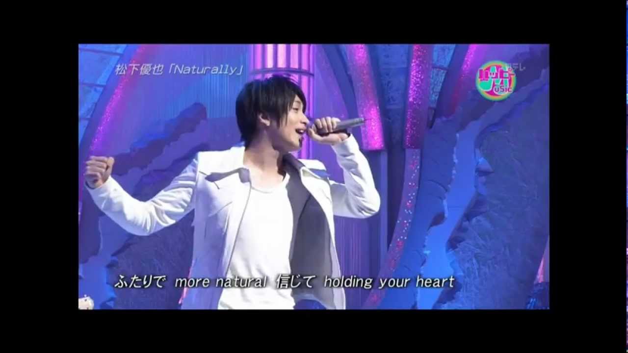 (≧▽≦) Yuya Matsushita - Naturally (Live)