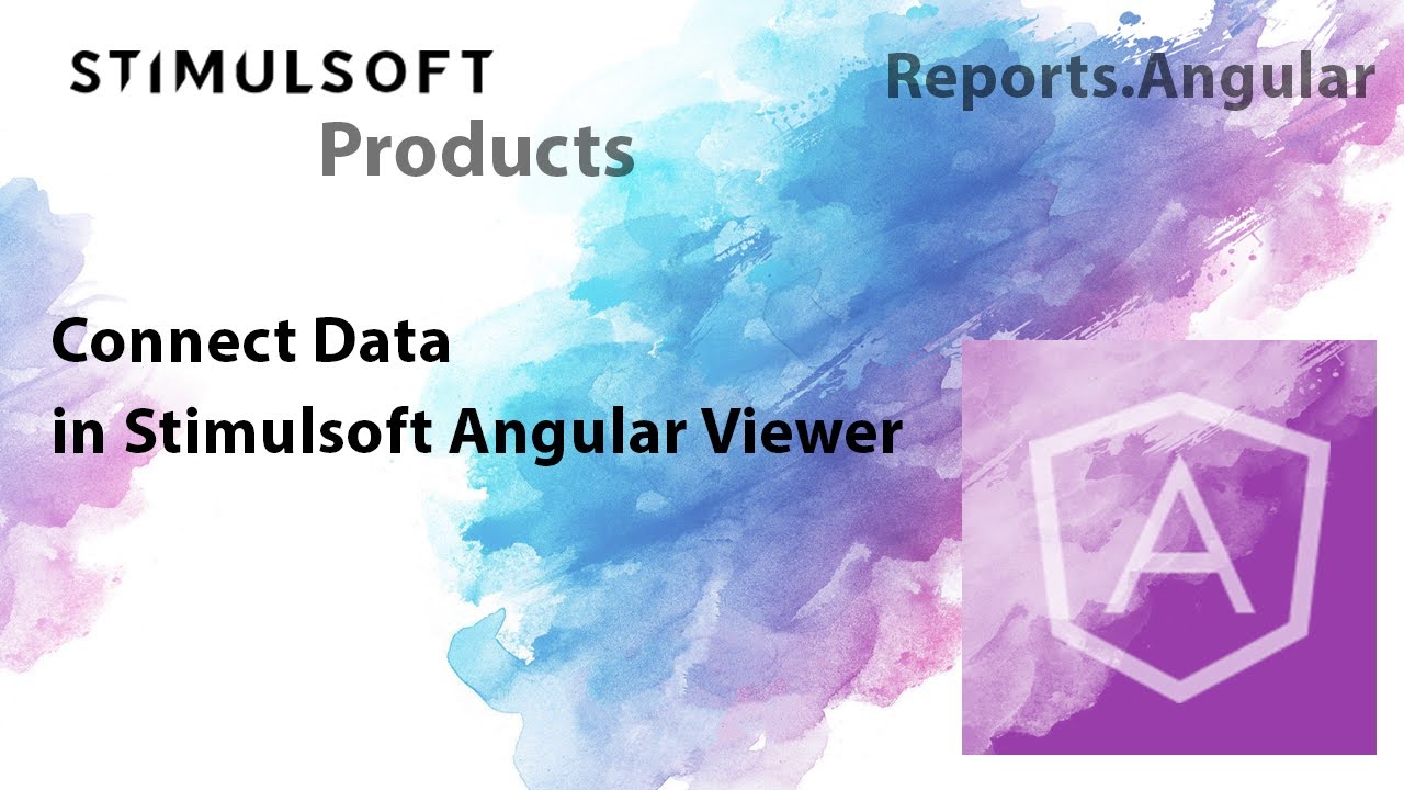 Angular Reporting Tool: Connecting Data in Stimulsoft Angular Viewer [2021]