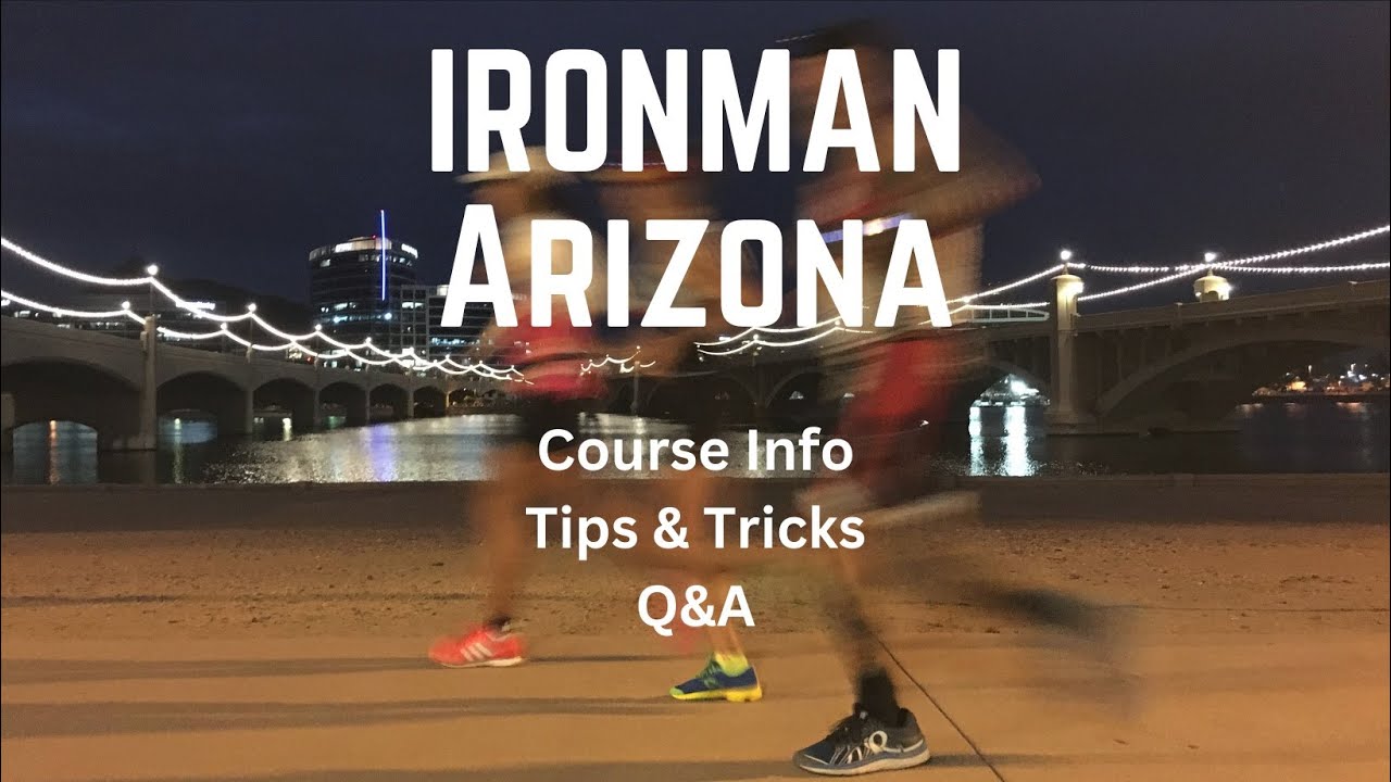 IRONMAN Arizona Course Info, Tips & Tricks, and Q&A