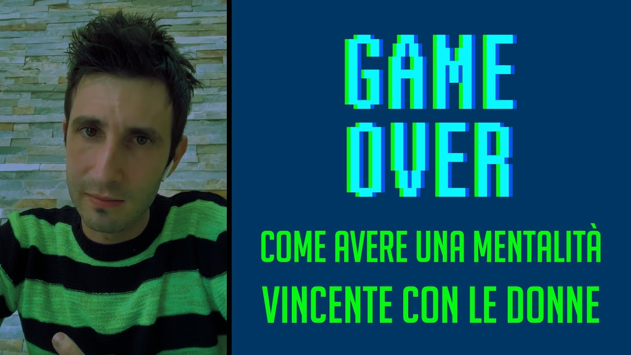Game Over - Come avere una mentalità vincente con le donne