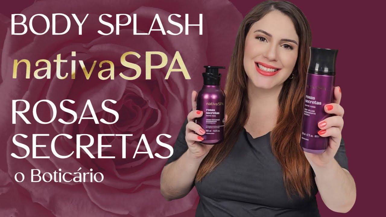 Body Splash Nativa Spa Rosas Secretas. Resenha Novo Body Splash Nativa Spa Boticário Rosas Secretas