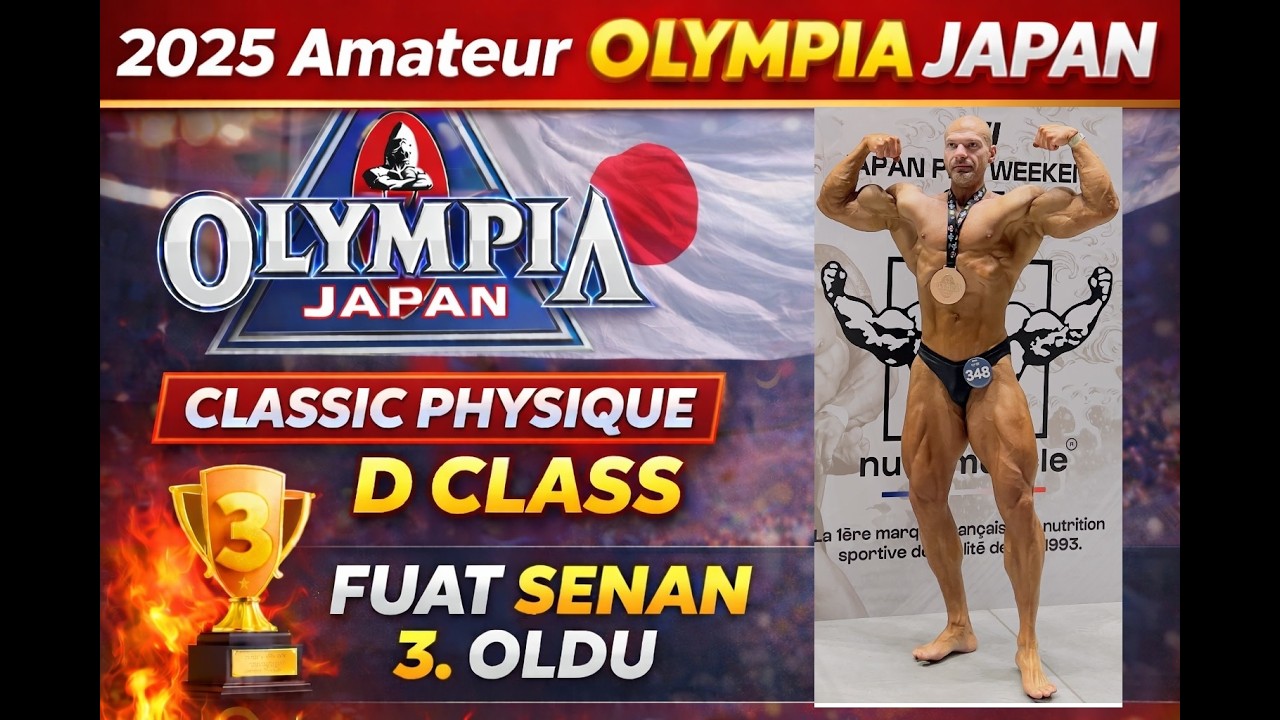 Şampiyonun Yolu | Fuat Senan &ndash; 2025 Amateur Olympia Japan 3.&rsquo;l&uuml;k 🏆🇯🇵