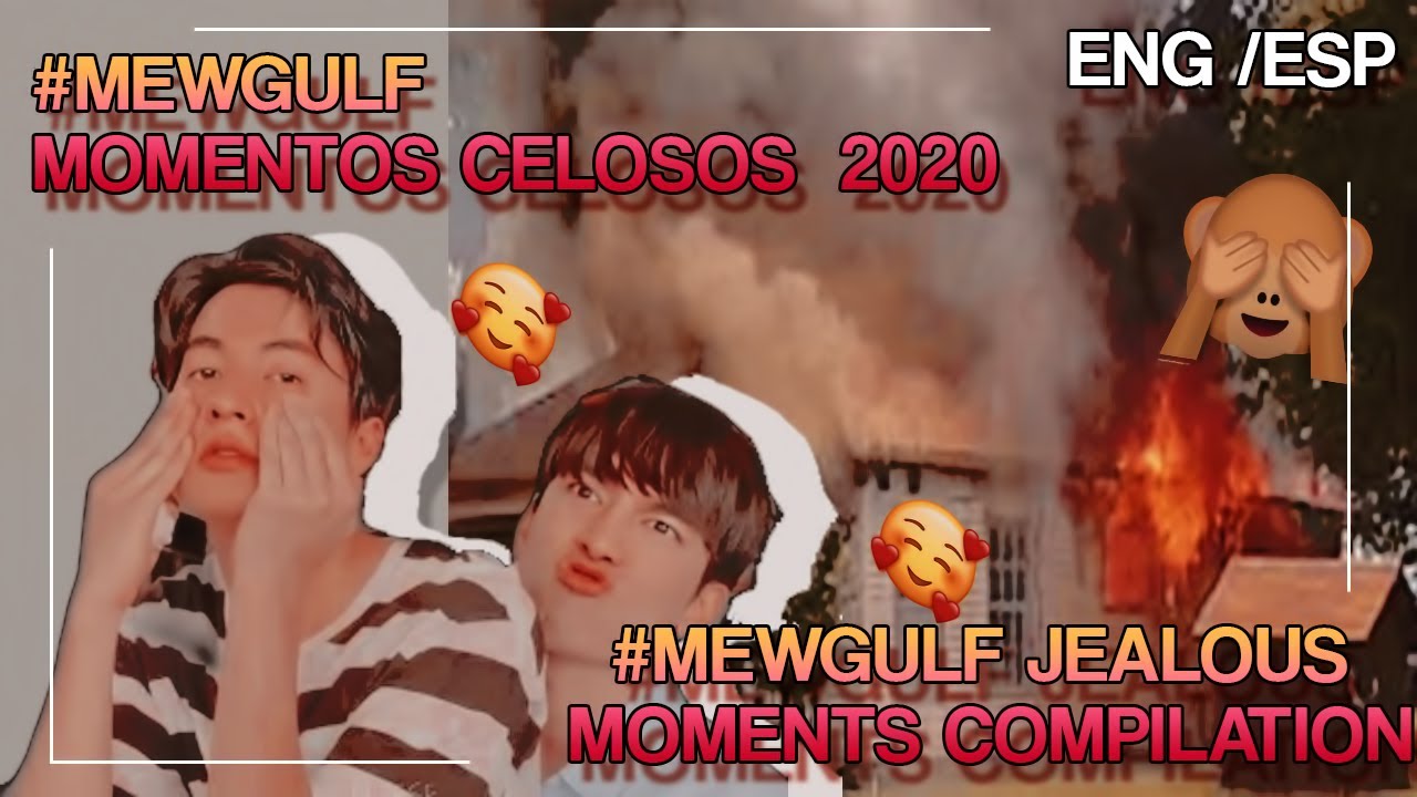 ENG/ESP #MEWGULF JEALOUS MOMENTS COMPILATION 2020  /  #MEWGULF MOMENTOS CELOSOS  2020