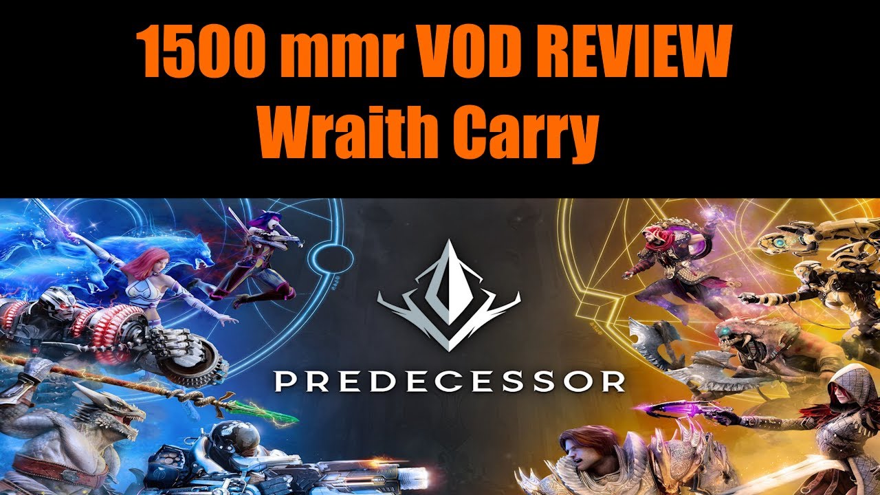 1500 MMR Wraith VOD Review | Predecessor Learning and Coaching and Character Guides