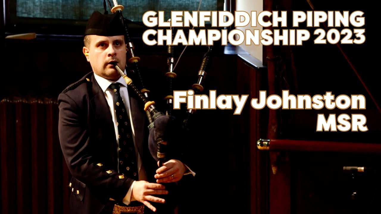 Glenfiddich Piping Championship 2023 - Finlay Johnston MSR