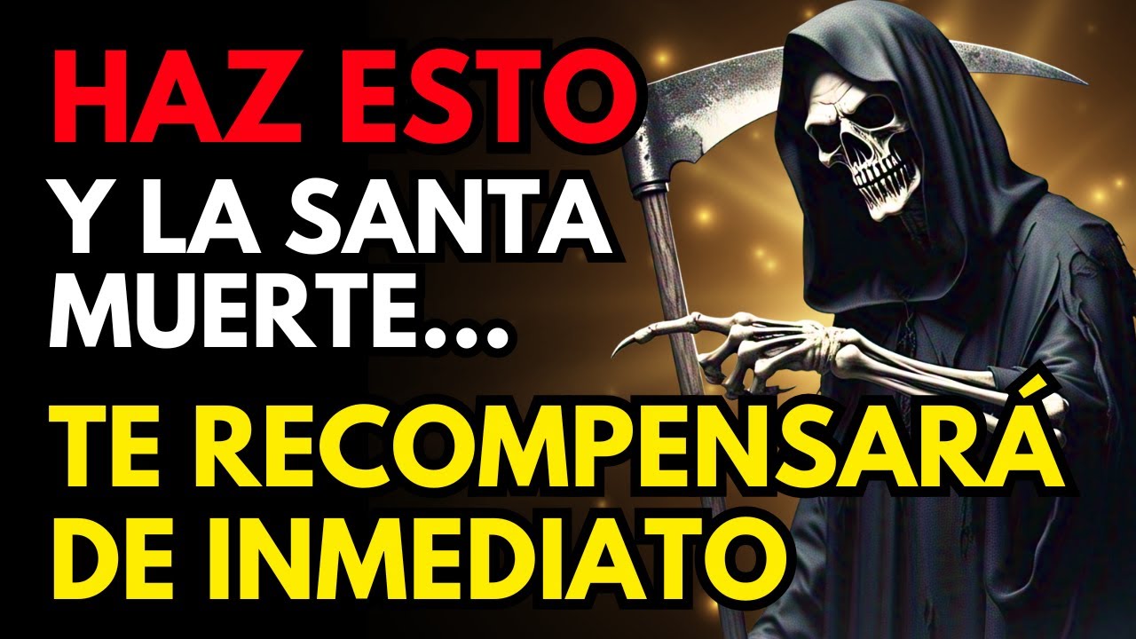 HAZ ESTO Y LA SANTA MUERTE TE RECOMPENSARÁ DE INMEDIATO