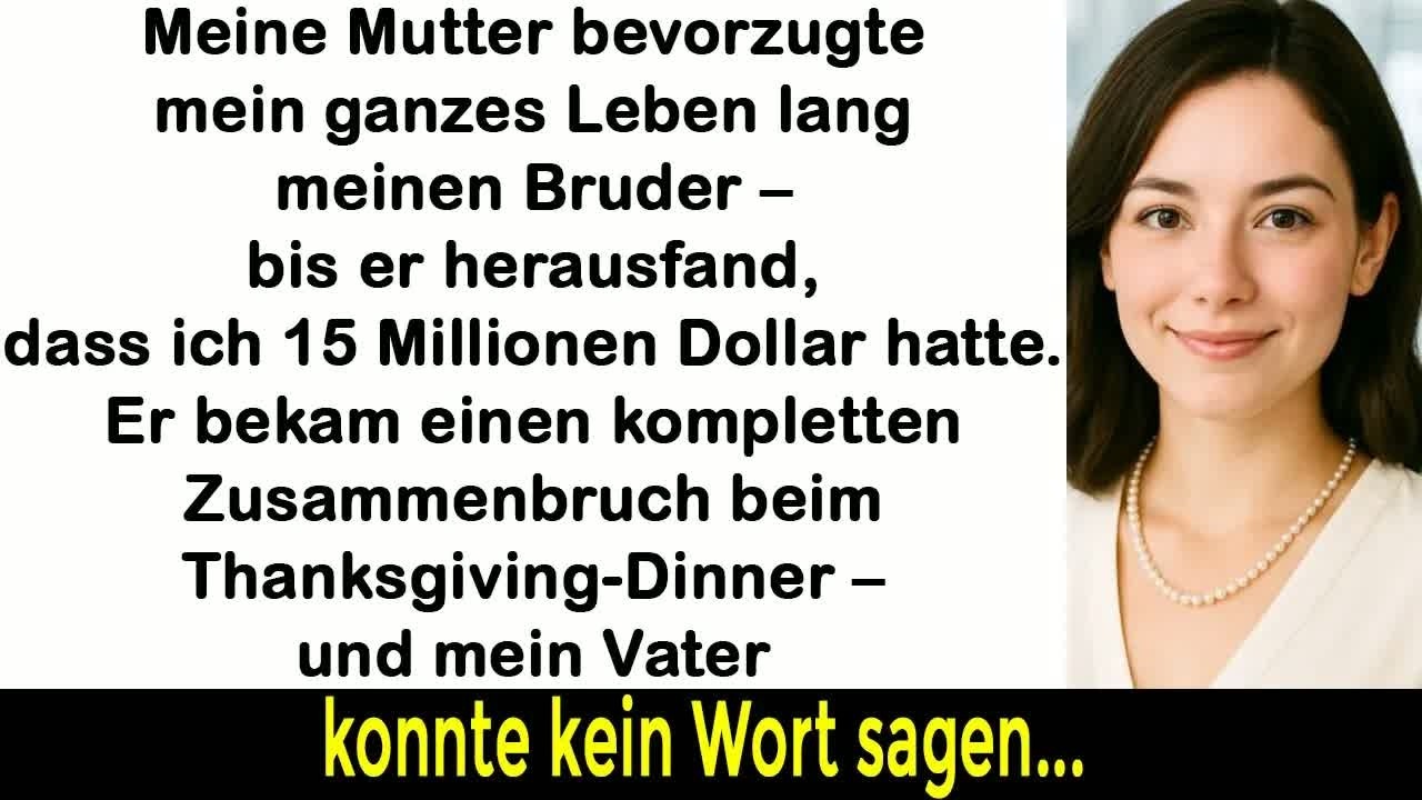Mama bevorzugte meinen Bruder – bis er entdeckte, dass ich 15 Millionen hatte, und ausrastete