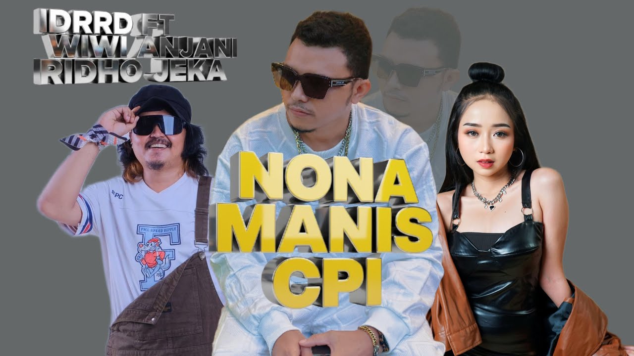 IDRRD-NONA MANIS CPI FT WIWI ANJANI RIDHO JEKA (Music Vidio)