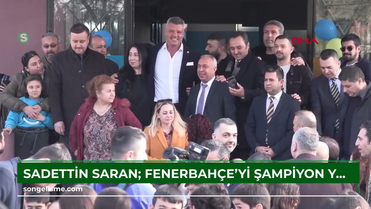 Sadettin Saran: Fenerbahçe’yi şampiyon yaparak birçok çocuğumuzu da Fenerbahçeli yapacağız