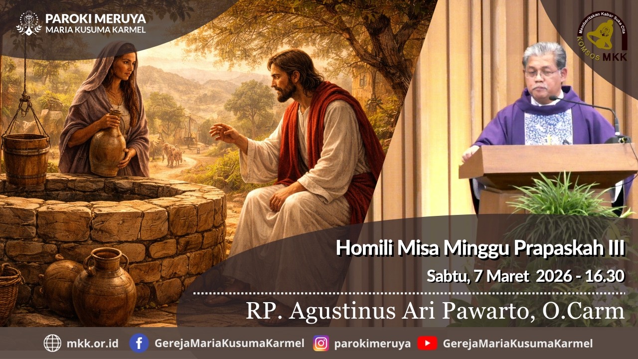 Homili RP. Agustinus Ari Pawarto, O.Carm . Sabtu, 07 Maret 2026 - 16.30 WIB