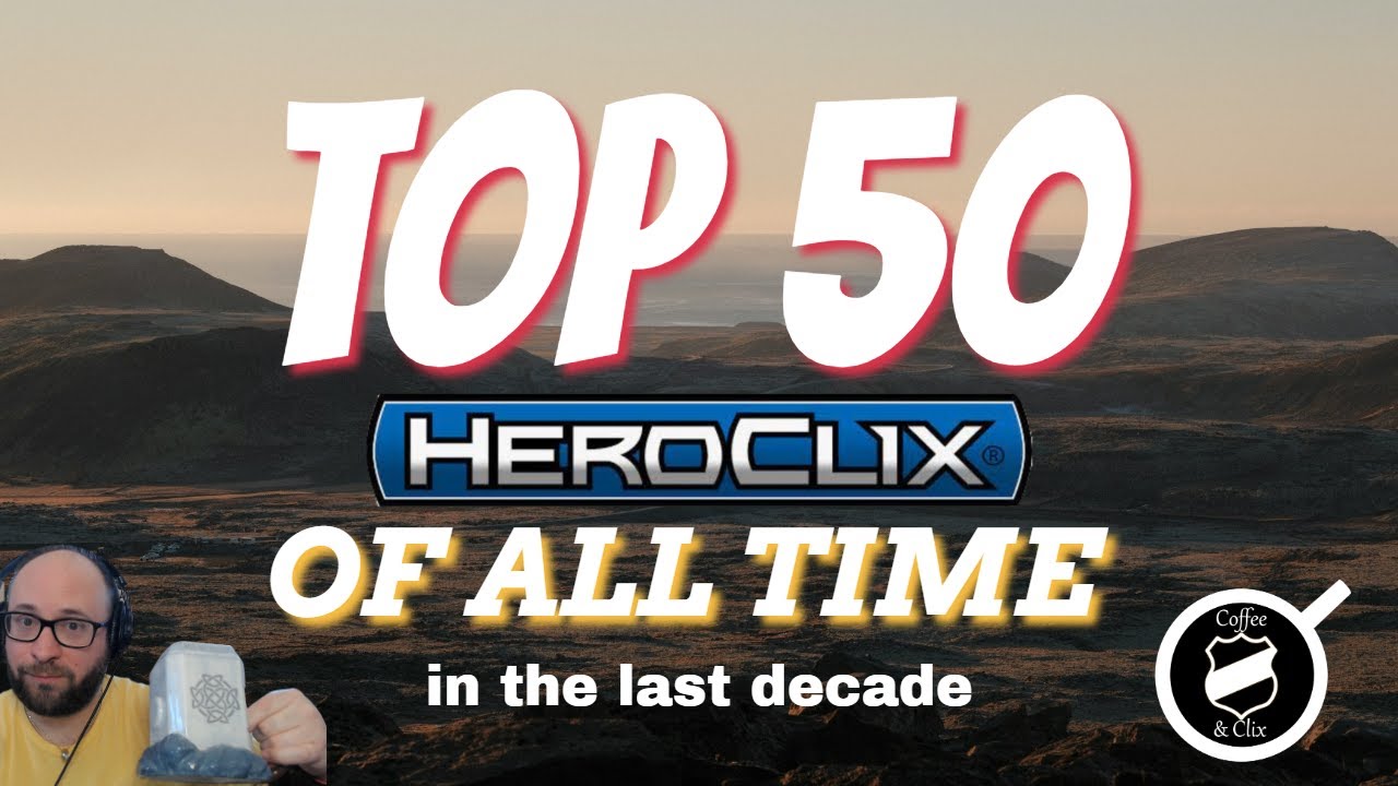 HeroClix TOP 50 Greatest of All Time