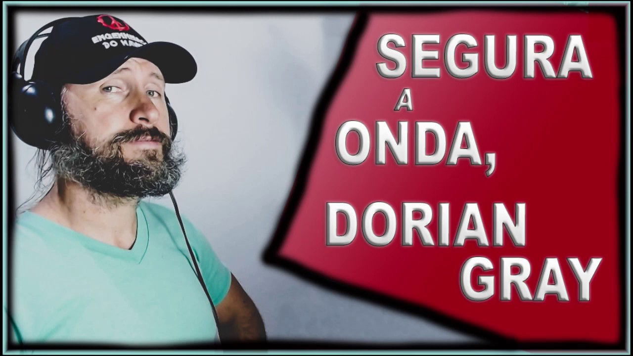 Segura a onda Dorian Gray (Cover Humberto Gessinger)