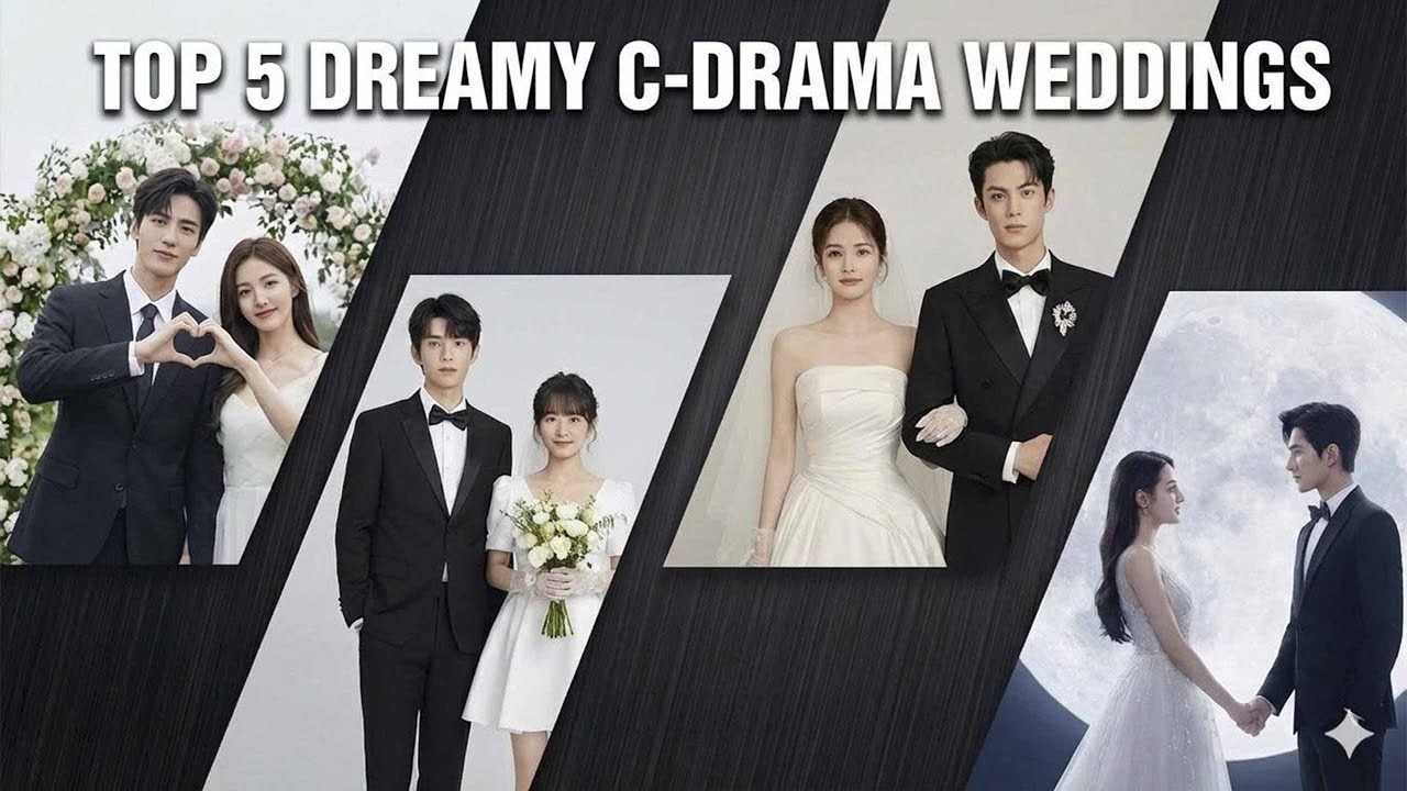 Fairytale Weddings: Top 5 Most Romantic C-Drama Couples (Bai Lu & Dylan Wang Edition) |CKDrama Fever