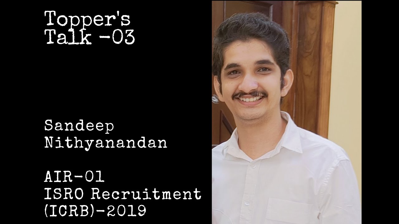 Topper's Talk-03 | ISRO Preparation/Interview Experience of Sandeep Nithyanandan | AIR-01 ISRO'19 |
