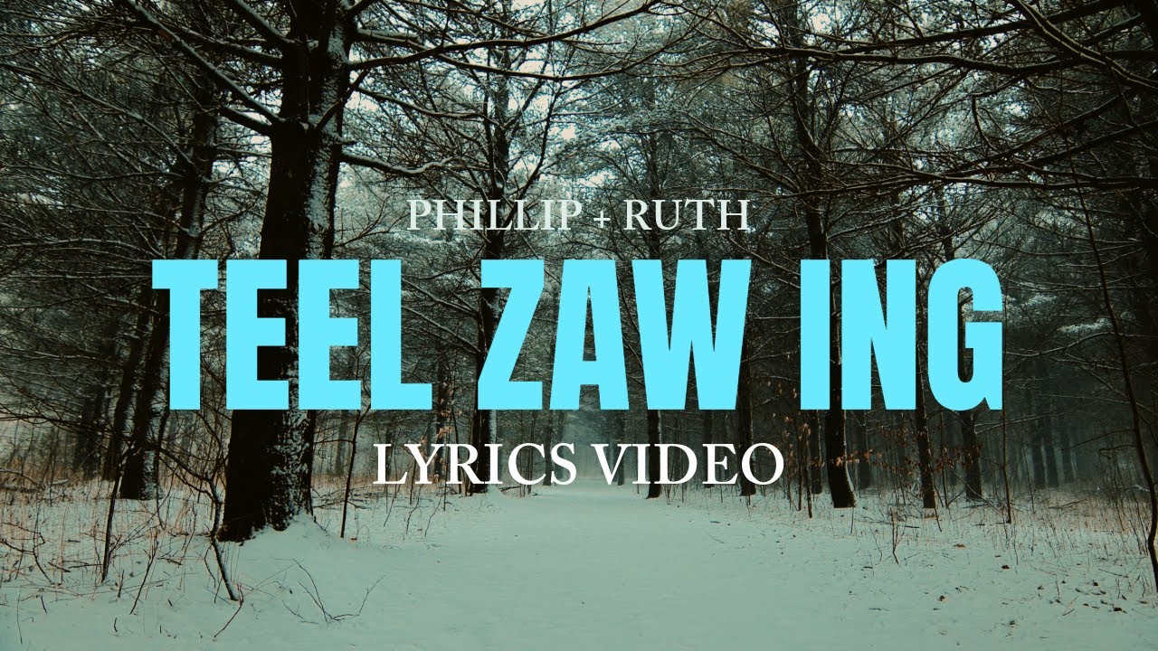 Teel Zaw Ing | Phillip + Ruth ( Official Lyrics Video )