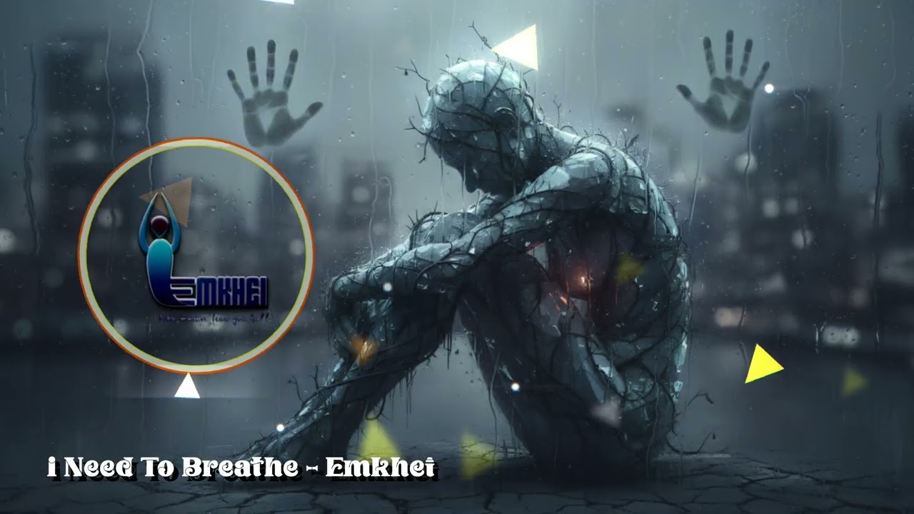 Emkhei - I Need To Breathe