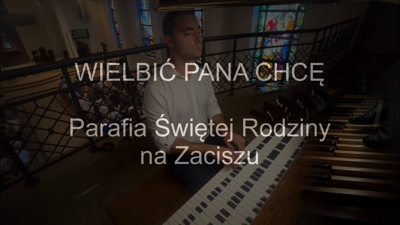 Wielbić Pana chcę | organy Paweł Moszkowicz