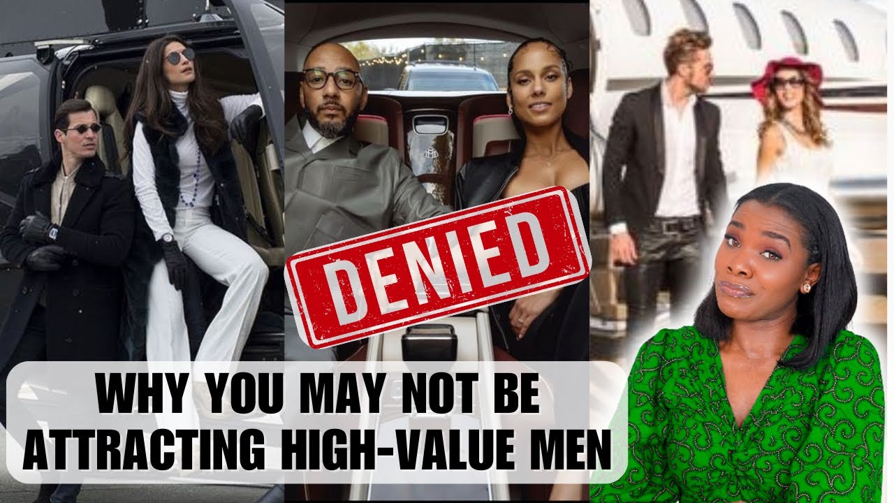 6 Reasons You Are Not Attracting High-Value Men