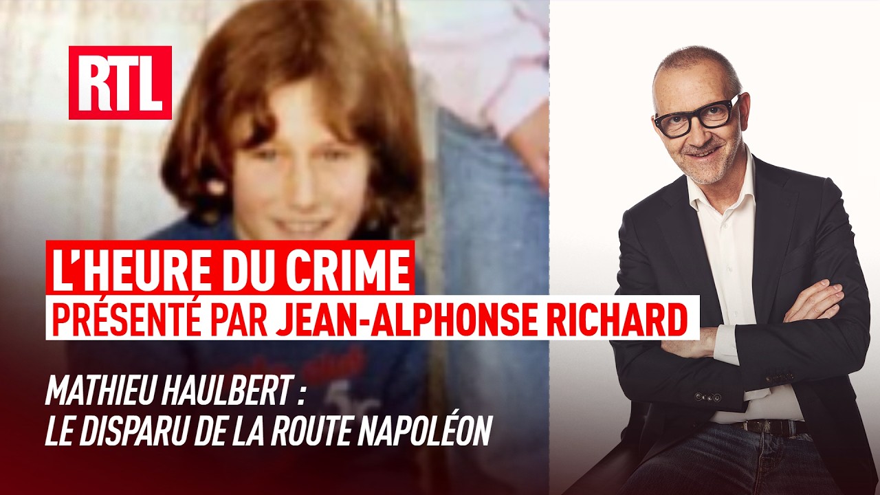 L'Heure du Crime - L'affaire Mathieu Haulbert : le disparu de la Route Napoléon | Intégrale