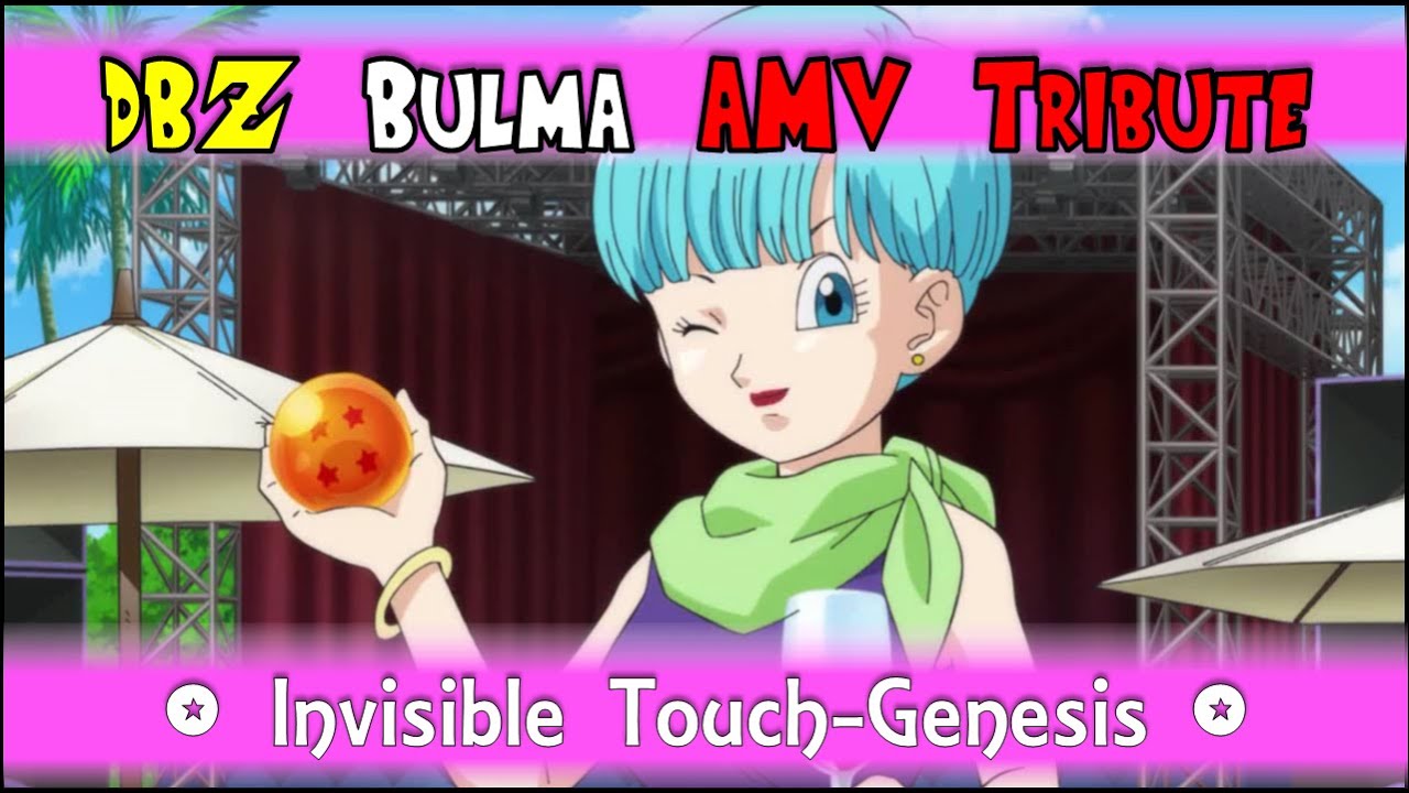 DBZ Bulma AMV Tribute- Invisible Touch
