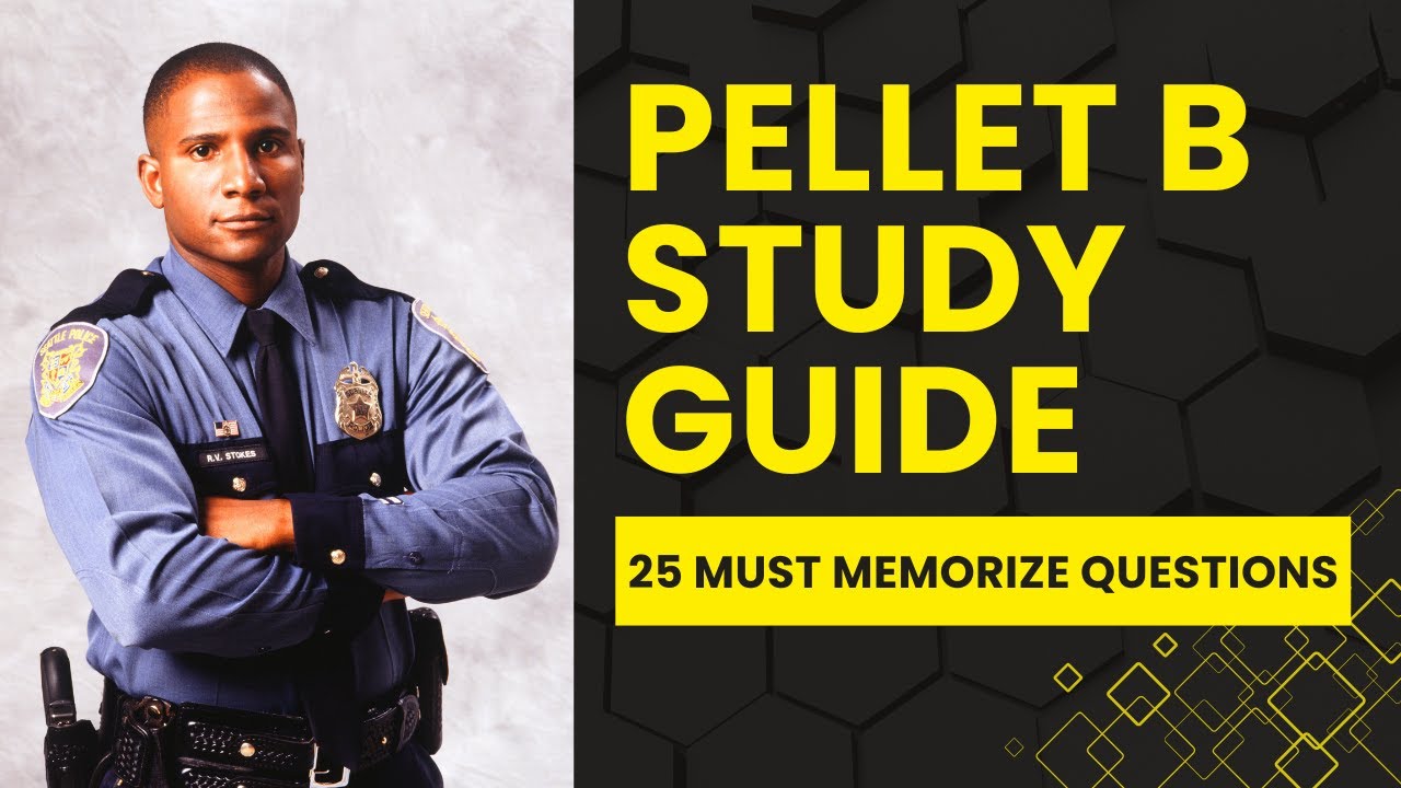 Pellet B Exam Study Guide - Police Practice Test & Exam Prep (25 Must Memorize Questions)