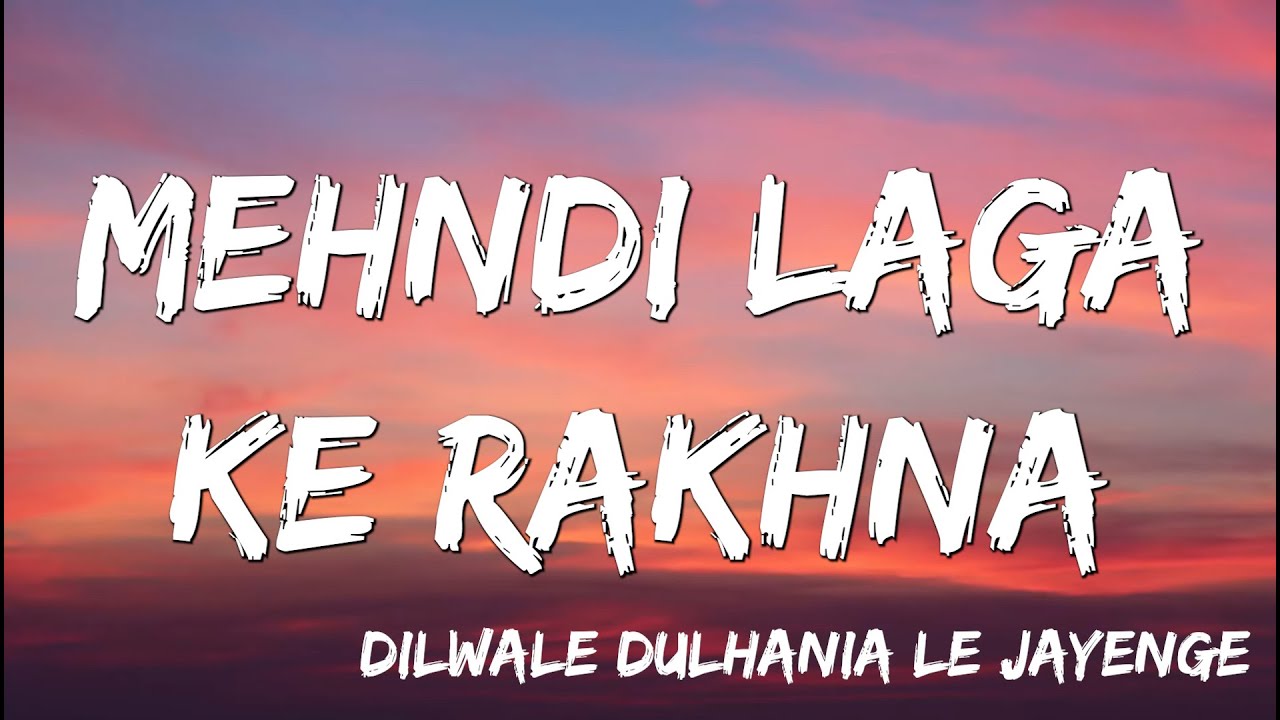 Mehndi Laga Ke Rakhna | Dilwale Dulhania Le Jayenge | Shah Rukh Khan, Kajol  | Lata, Udit ( Lyrics )