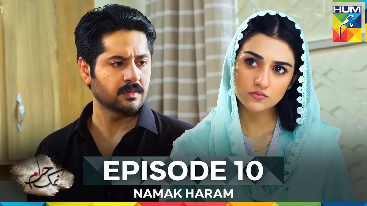 Namak Haram Episode 10