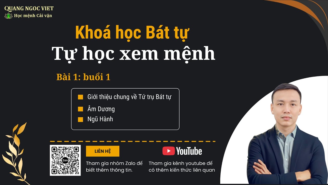 Bài 1, Giới thiệu chung về Tứ trụ Bát tự, Âm Dương, Ngũ Hành. Tứ trụ Bát tự - Tự Học xem mệnh.
