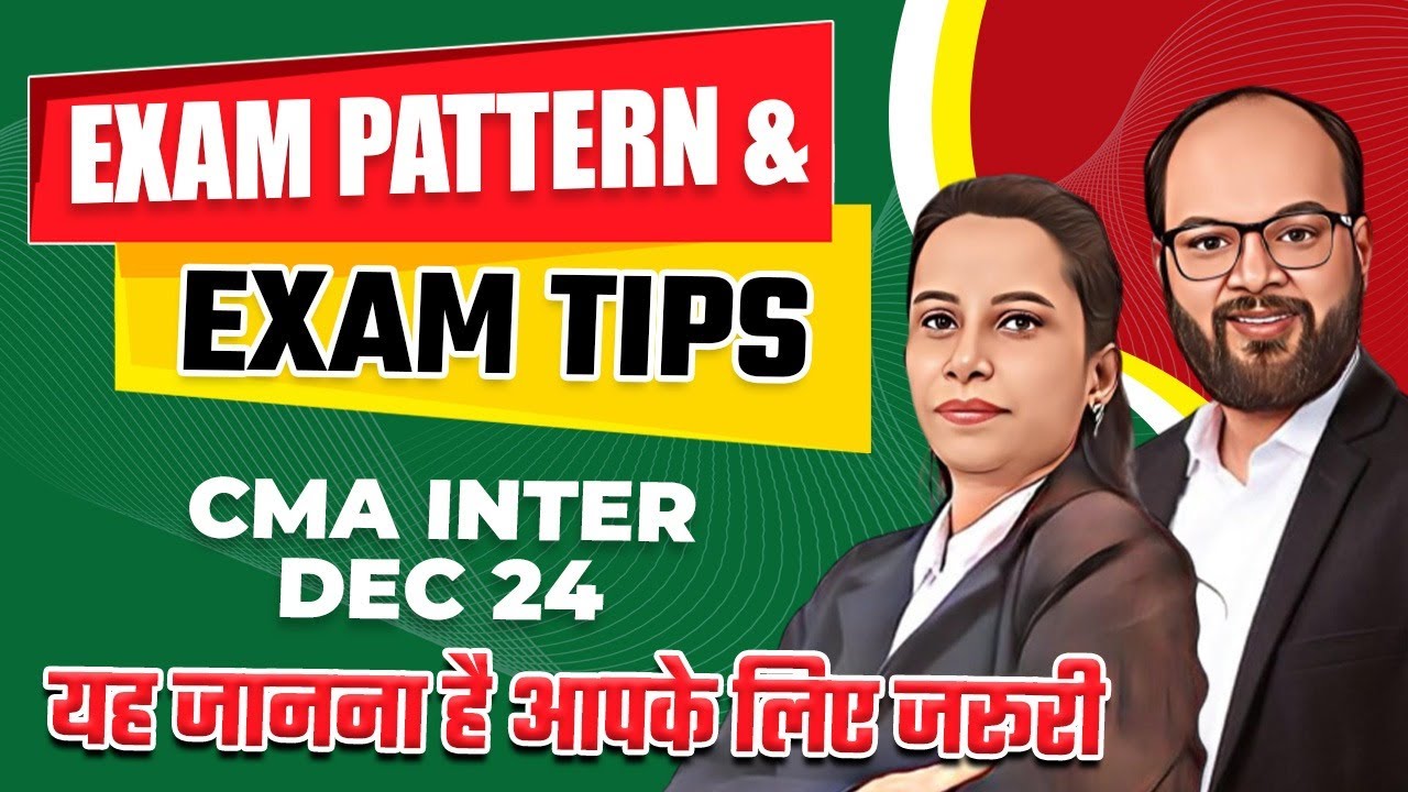 CMA Inter Dec 24 Exam Pattern | How to Pass CMA Inter | ICMAI Paper Level | CMA Inter Exam Tips