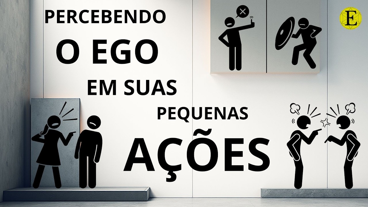 PERCEBENDO O EGO EM SUAS PEQUENAS AÇOES  |  Evoluir 275
