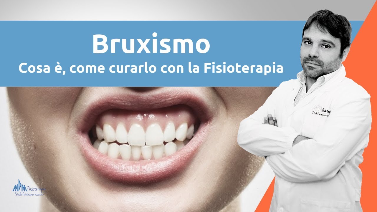 Bruxismo | Cosa è, come curarlo DEFINITAMENTE