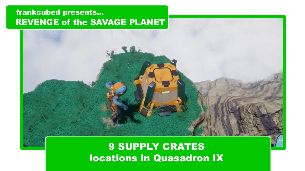 Revenge of the Savage Planet: 9 SUPPLY CRATES locations in Quasadron IX