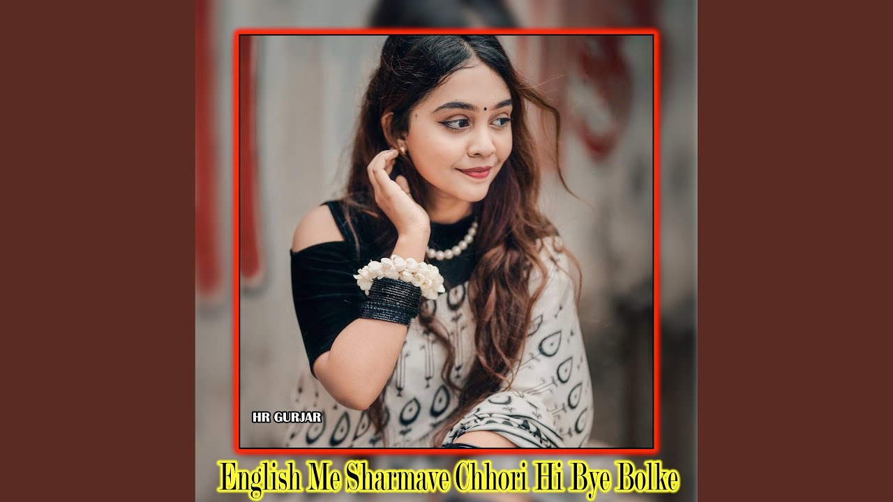 English Me Sharmave Chhori Hi Bye Bolke