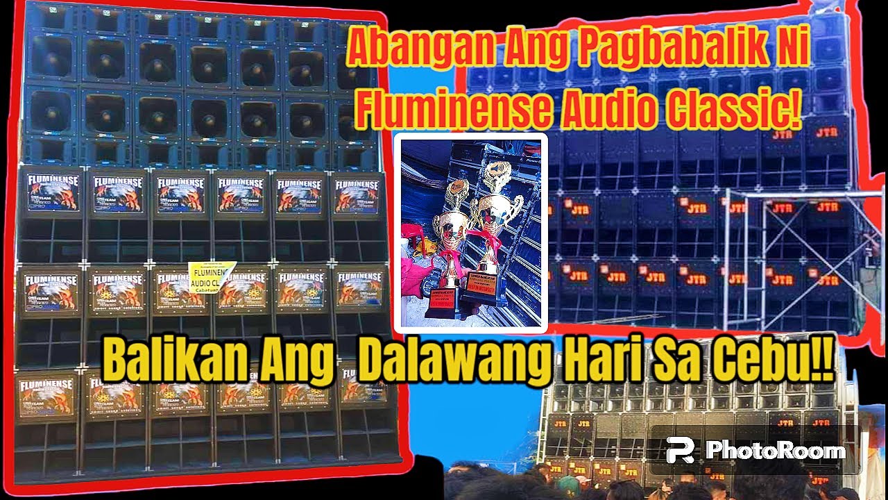 Balikan  Hari ng Sounds sa Cebu! JTR at FLUMINENSE AUDIO CLASSIC! GRABI ang Lalakas!