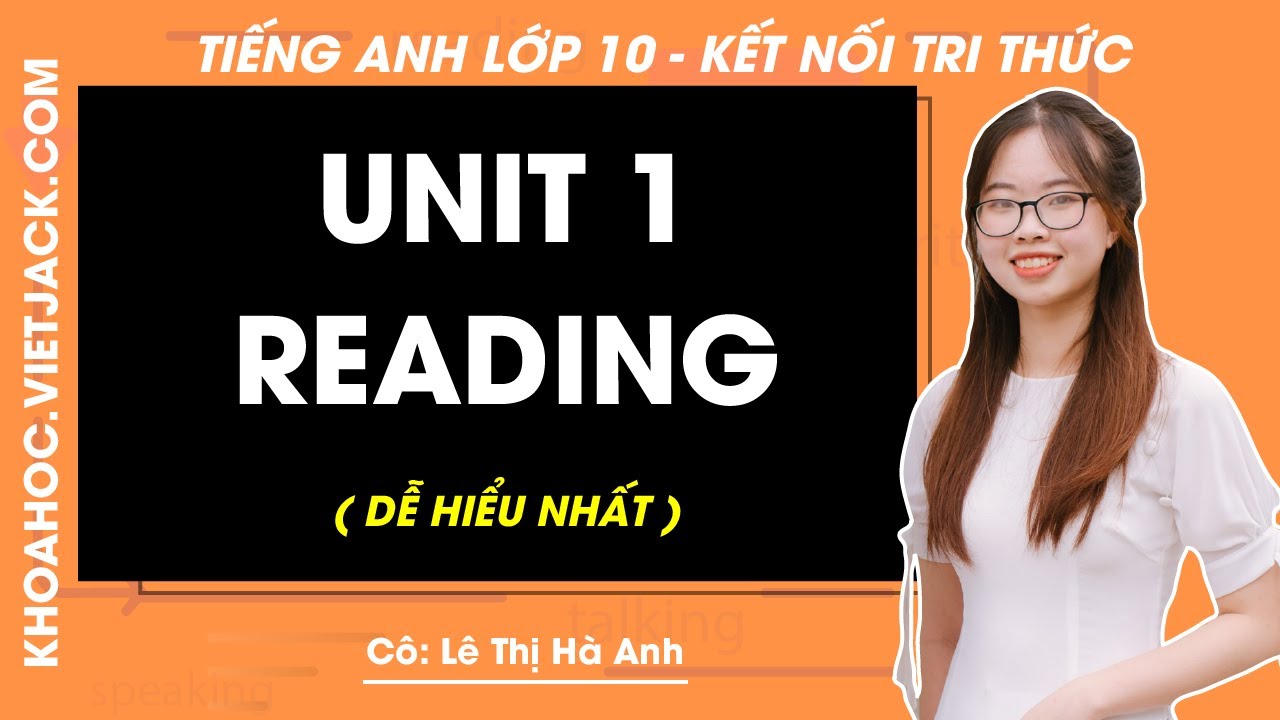 Tiếng Anh lớp 10 Unit 1: Reading - trang 11, 12 | Global success (DỄ HIỂU NHẤT)