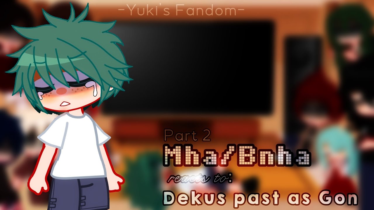 || MHA/BNHA reacts to Deku's Past as Gon || 𝐌𝐡𝐚/𝐁𝐧𝐡𝐚 𝐱 𝐇𝐱𝐇 || 𝐤𝐢𝐥𝐥𝐮𝐠𝐨𝐧 ||