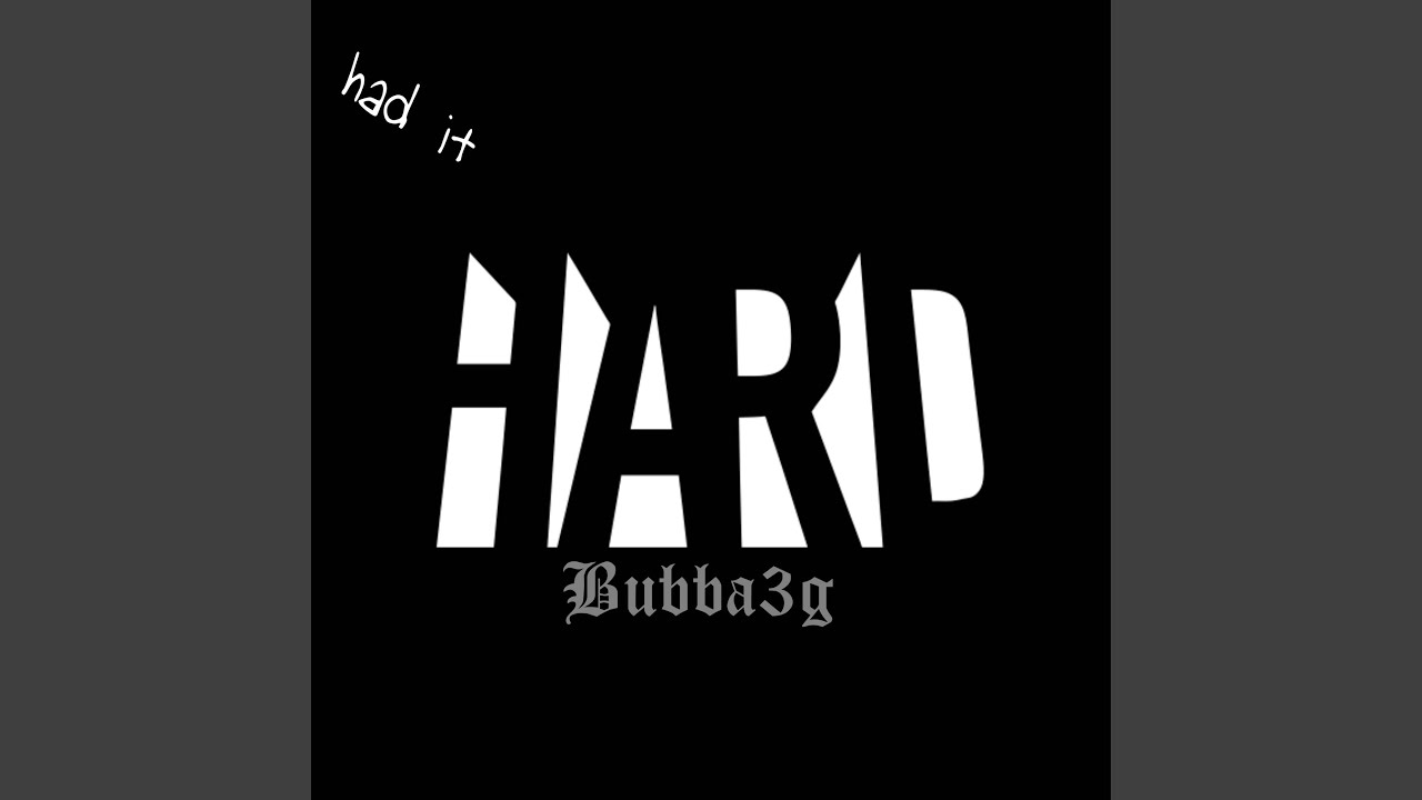 Had It Hard