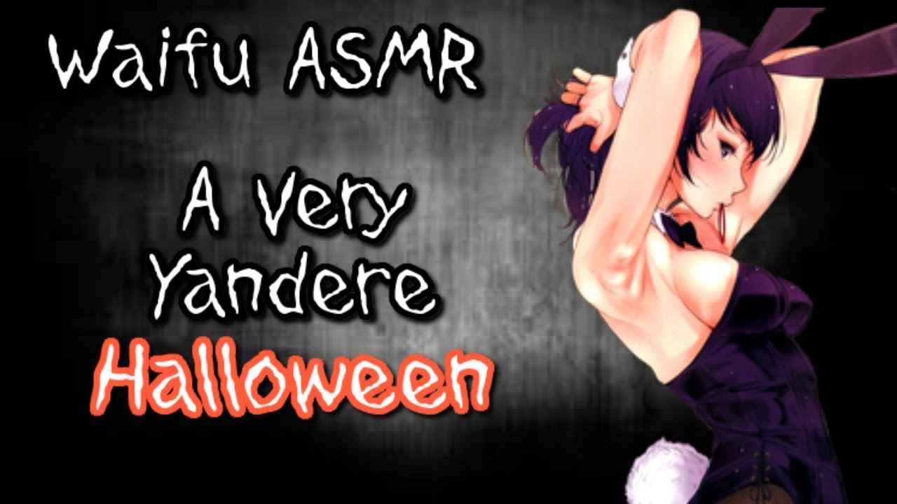 ♥ Waifu ASMR | SPECIAL: A Very Yandere Halloween | YANDERE |【ROLEPLAY / ASMR】♥