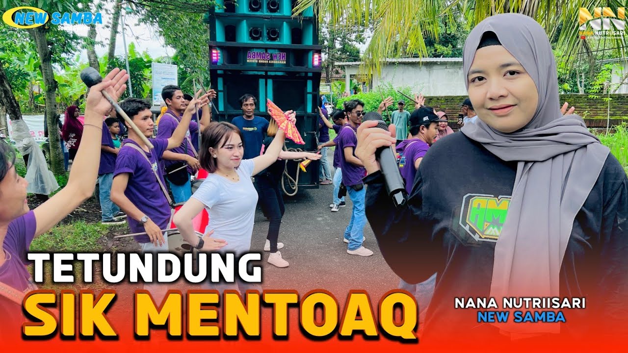 LAGU SASAK TETUNDUNG SIK MENTOAQ VERSI NANA NUTRIISARI NEW SAMBA