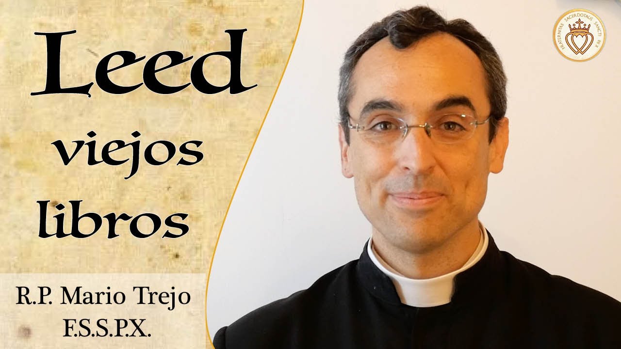 Leed viejos libros - R.P. Mario Trejo