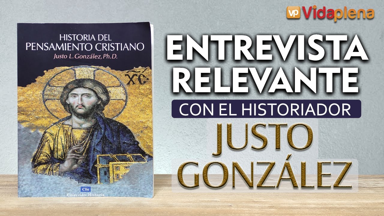 HISTORIA DEL PENSAMIENTO CRISTIANO | Bajo la lupa del Historiador JUSTO GONZALEZ - Muy EDIFICANTE
