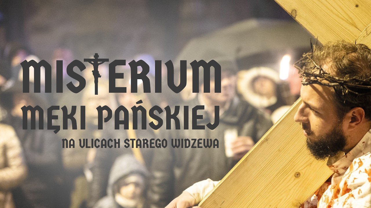 Misterium Męki Pańskiej ulicami Starego Widzewa | 15 marca 2026 | godz. 19:00