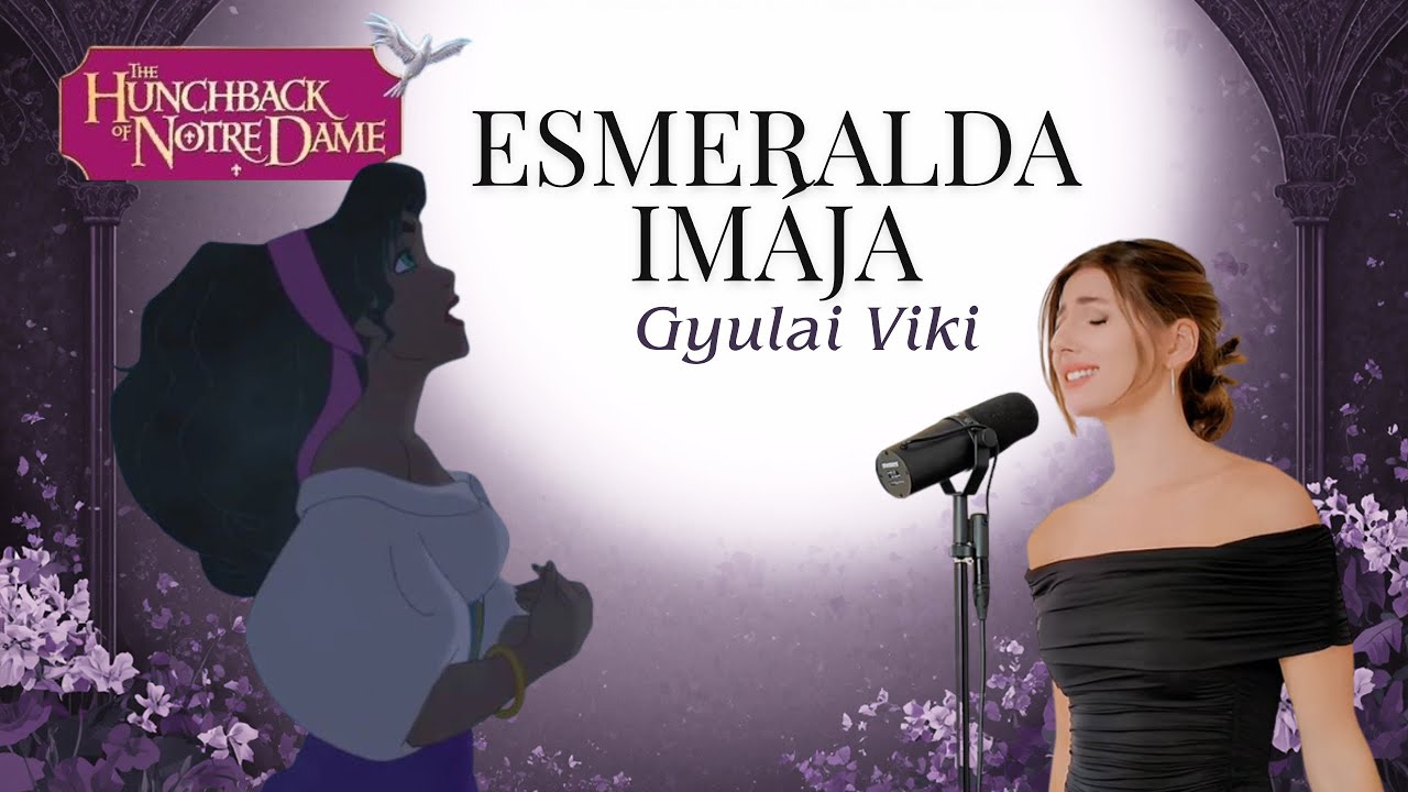 Gyulai Viki - Esmeralda Imája ( A Notre Dame-i toronyőr) | Cover