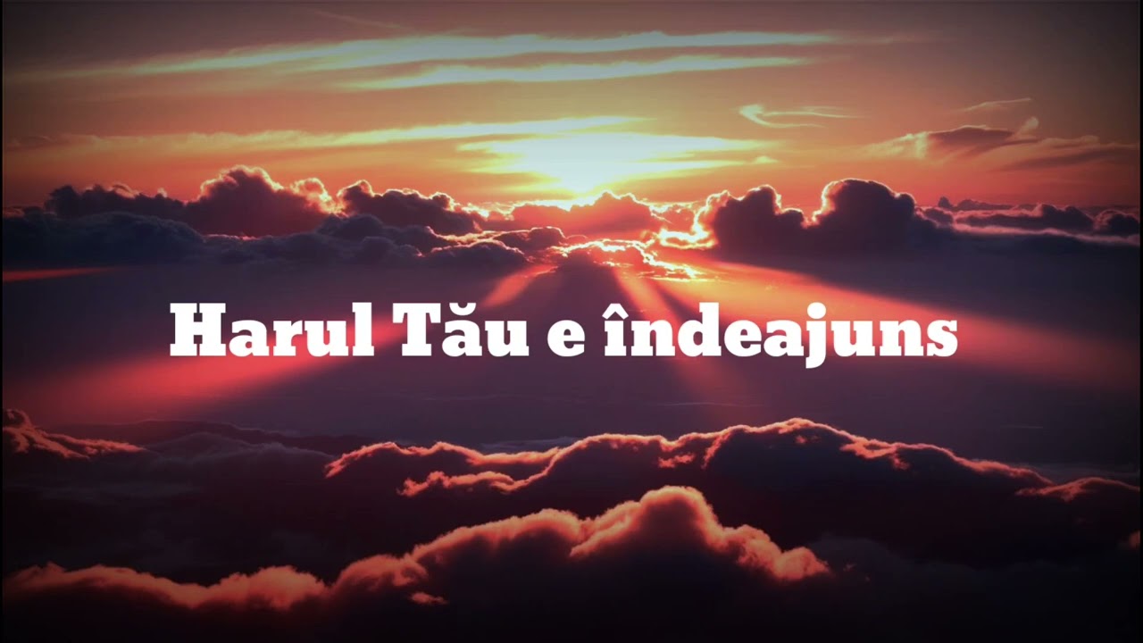 Biblioteca Crestina-Harul Tău e &icirc;ndeajuns